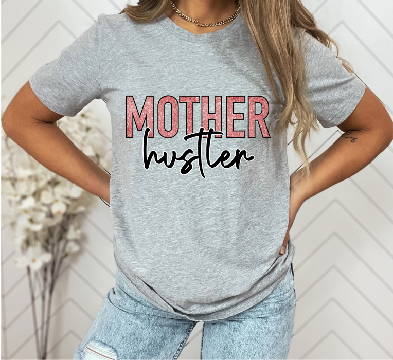 Mother Hustler DTF Print