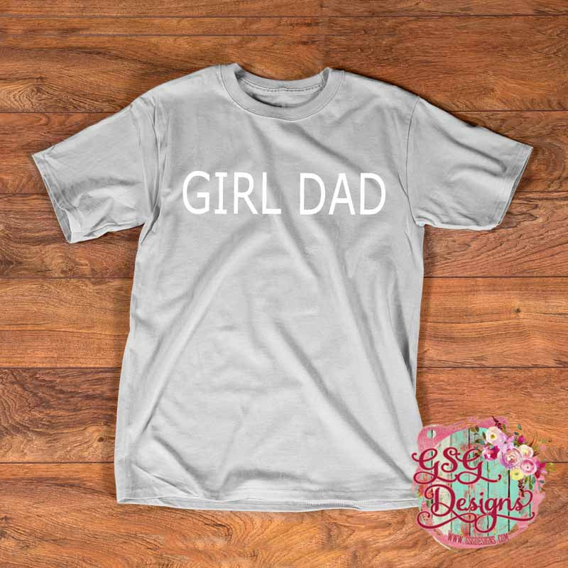 Girl Dad White Screen Print (H19)