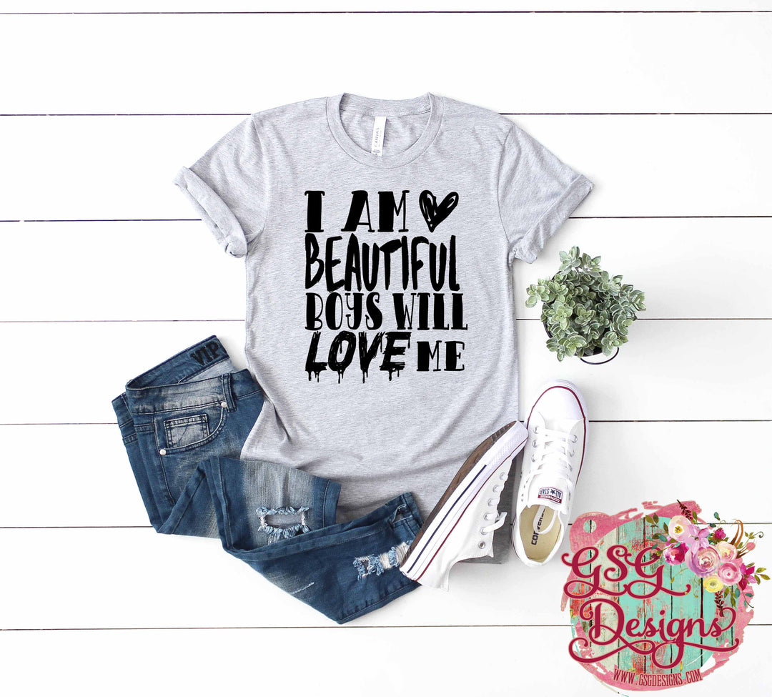 I am Beautiful Boys Will Love Me DTF Print